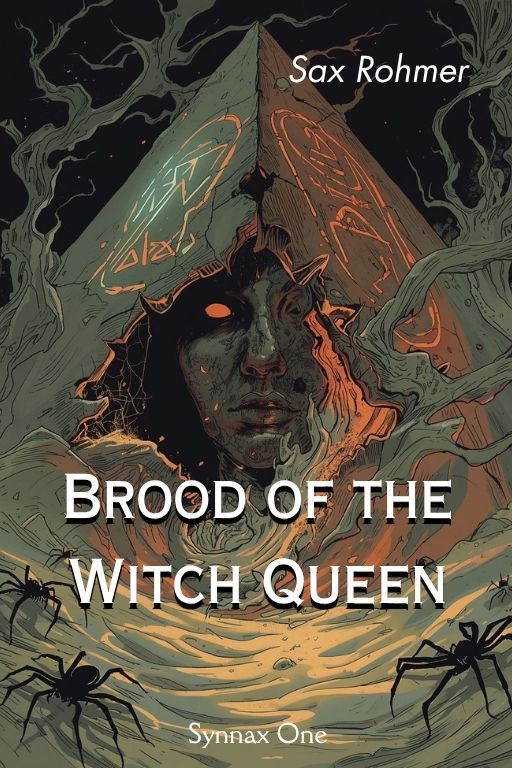 Brood of the Witch Queen Brood of the Witch Queen by Sax Rohmer
