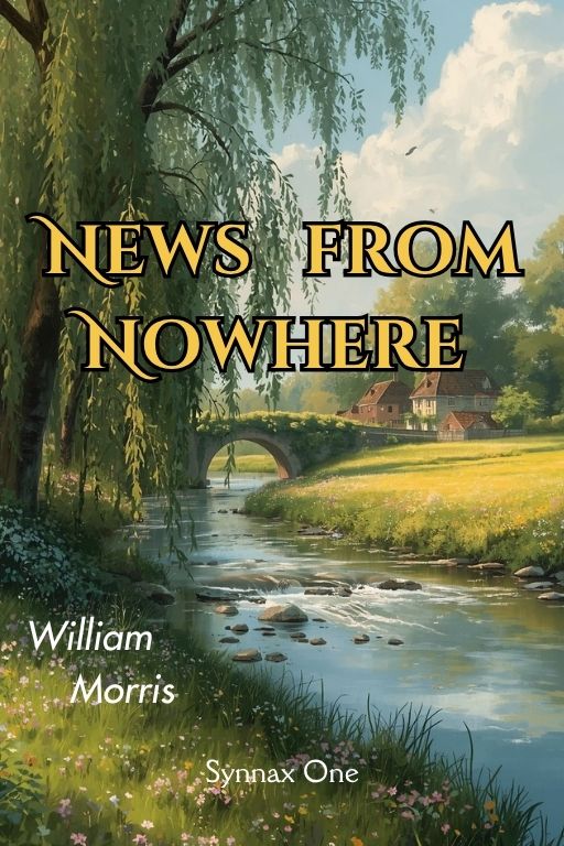 News from Nowhere News from Nowhere by William Morris