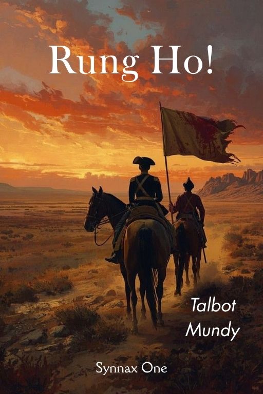 Rung Ho! Rung Ho! by Talbot Mundy