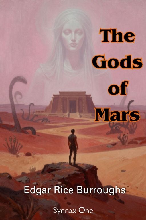 The Gods of Mars The Gods of Mars by Edgar Rice Burroughs